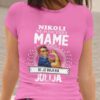 Majica Ne Podcenjuj Mame Julija