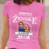Majica Ne Podcenjuj Ženske Julij
