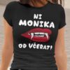 Majica - Ni Monika od včeraj