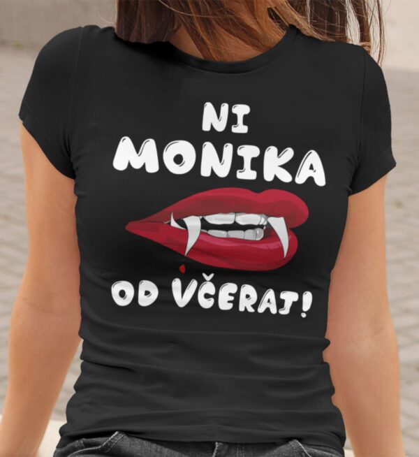 Majica - Ni Monika od včeraj