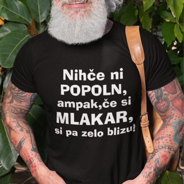 Majica - Nihče ni popoln ampak, če si MLAKAR si zelo blizu