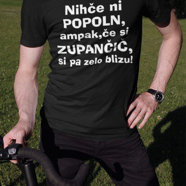 Majica - Nihče ni popoln ampak, če si ZUPANČIČ si zelo blizu