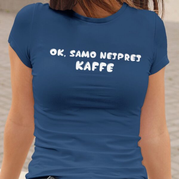 Majica - OK, samo najprej kaffe