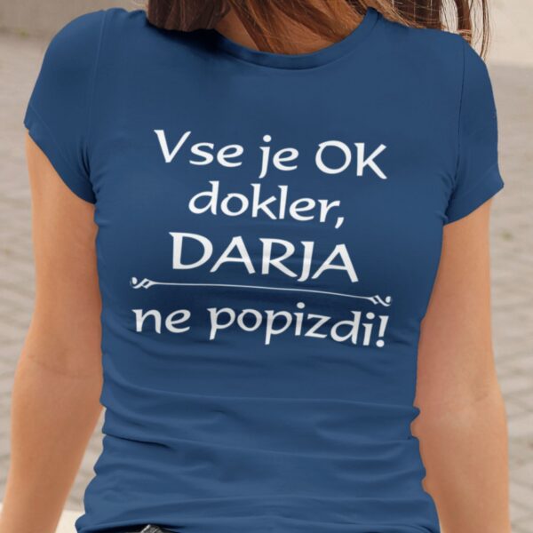 Majica - Vse je ok dokler Darja ne popizdi