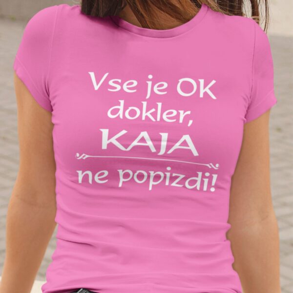 Majica - Vse je ok dokler Kaja ne popizdi