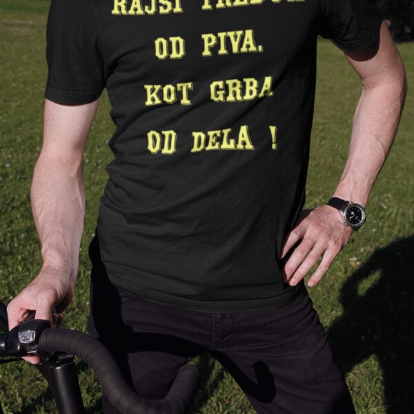 Majica - Rajši Trebuh Od Pive Kot Grba Od Dela