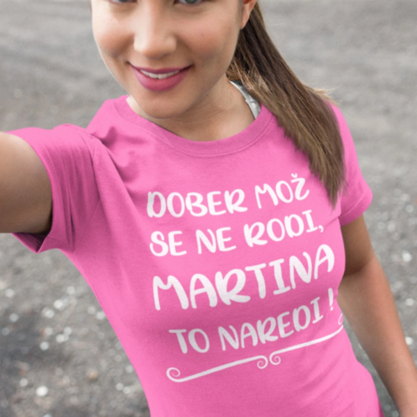 Outlet Majica - Dober-Mož-Se-Ne-Rodi-Martina-To-Naredi