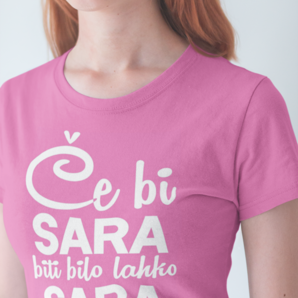 Outlet Majica - Če bi Sara biti bilo lahko, Sara bi bil vsakdo!