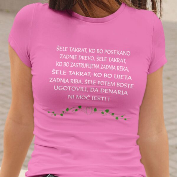Majica - Šele takrat, ko bo posekano zadnje drevo