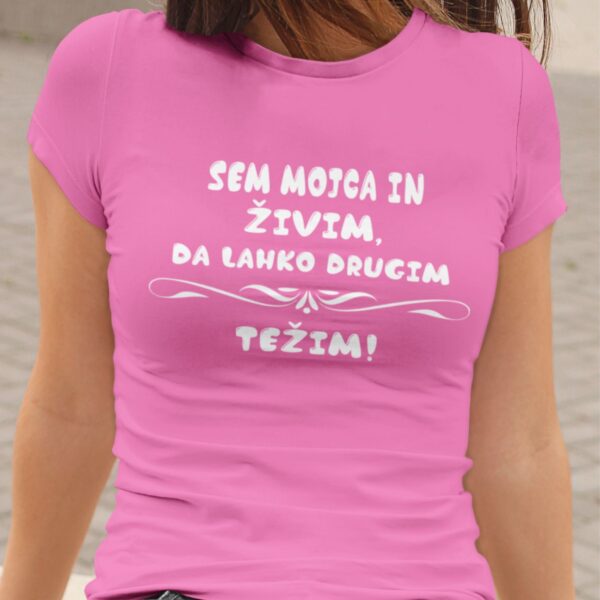Majica - Sem Mojca in živim, da lahko drugim težim