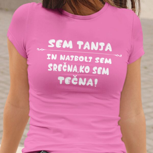Majica - Sem Tanja in najbolj sem srečna, ko sem tečna