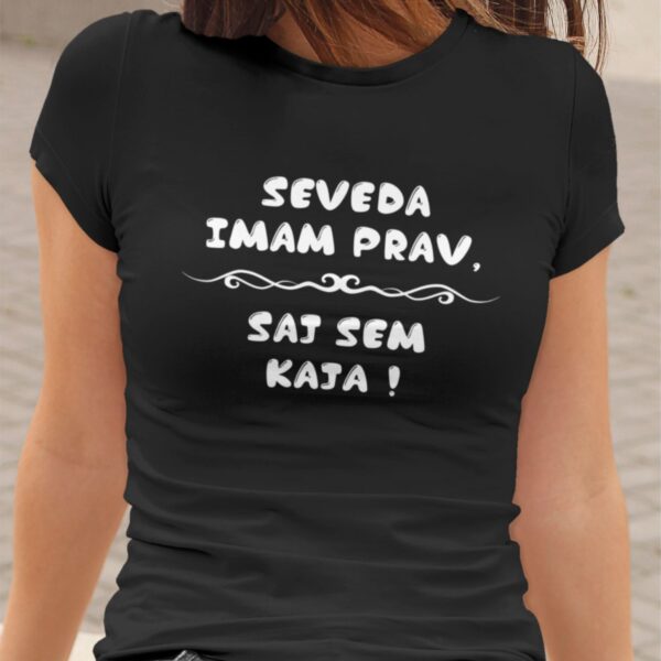 Majica - Seveda imam prav, saj sem Kaja