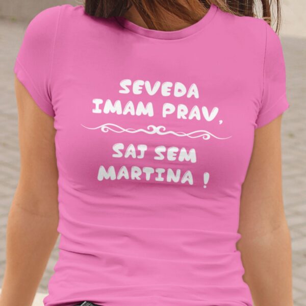 Majica - Seveda imam prav, saj sem Martina