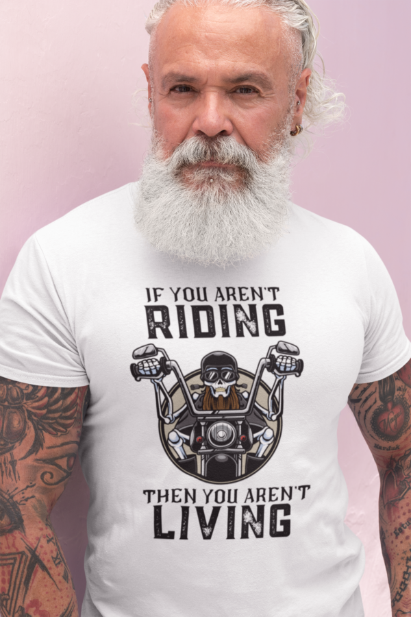 t-shirt-mockup-of-a-senior-man-with-a-white-beard-and-tattooed-arms-28420_3-1.png If You Aren`t Riding, Then You Arent`t Living