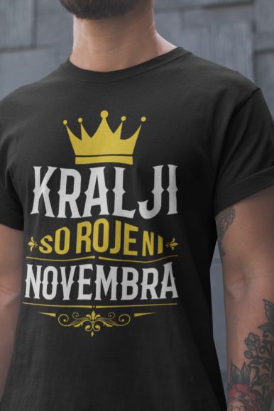 Majica Kralji So Rojeni Novembra