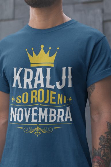 Majica Kralji So Rojeni Novembra