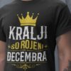 Majica Kralji So Rojeni Decembra