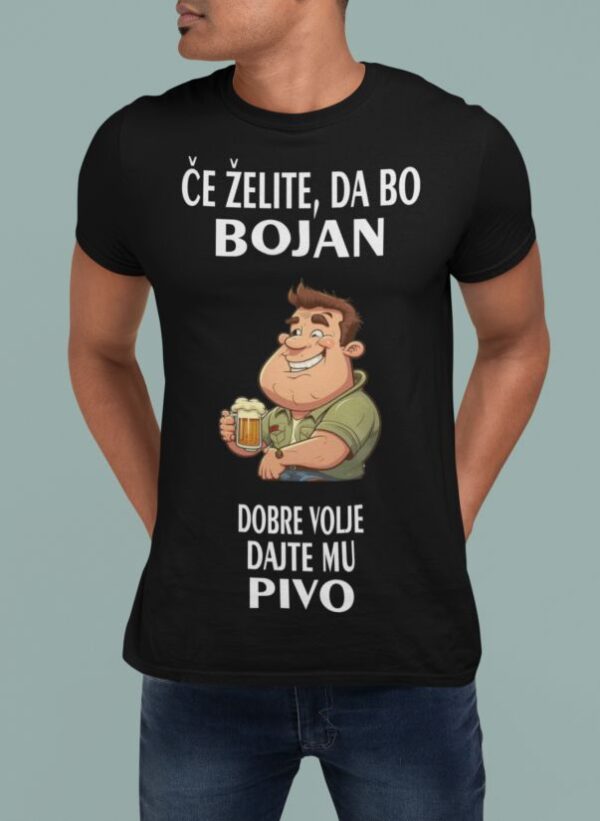 Majica Če želite, Da Bo Bojan Dobre Volje Dajte Mu Pivo