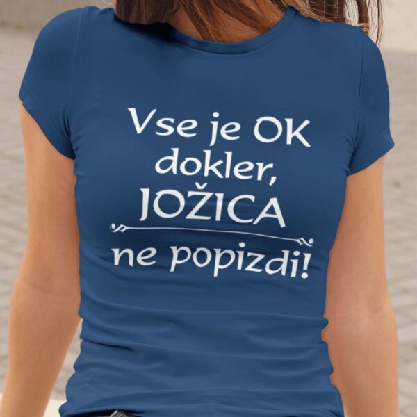 Outlet Majica - Vse je ok dokler Jožica ne popizdi