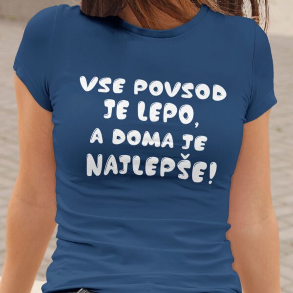 Majica - Vse povsod je lepo, a doma je najlepše !