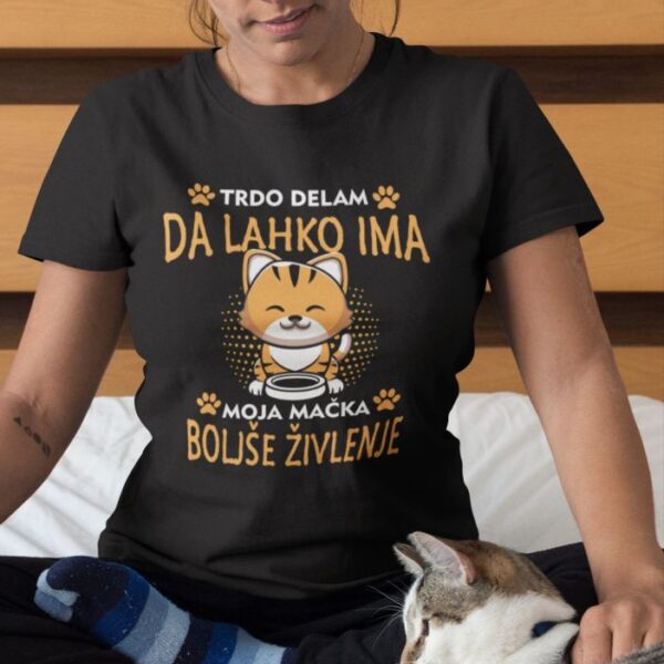 Majica Trdo Delam, Da Lahko Ima Moja Mačka Boljše Živlenje