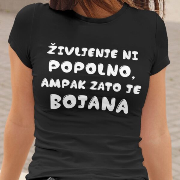Majica - Življenje ni popolno, ampak zato je Bojana