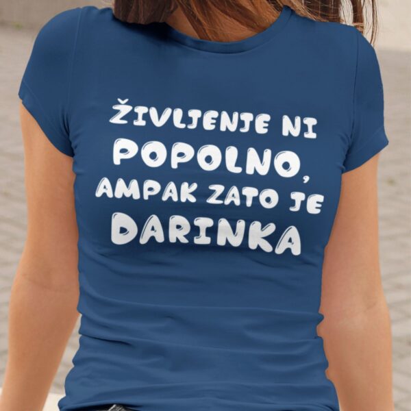 Majica - Življenje ni popolno, ampak zato je Darinka