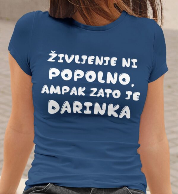 Majica - Življenje ni popolno, ampak zato je Darinka