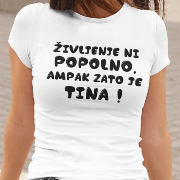 Majica - Življenje ni popolno, ampak zato je Tina