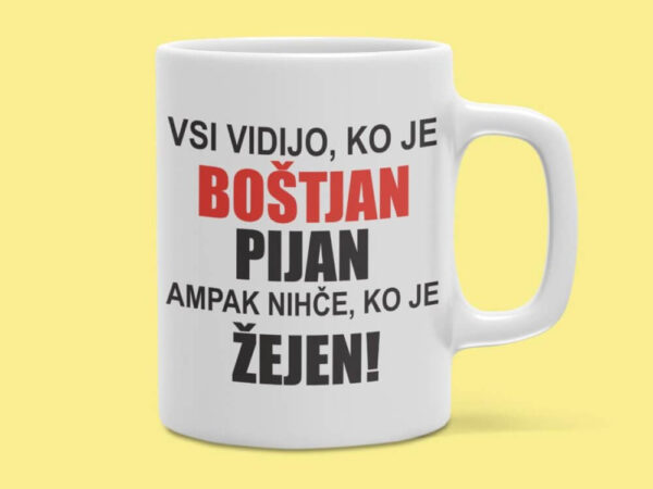 Skodelica – Vsi Vidijo Ko Je [ime po želji] Pijan, Ampak Nihče